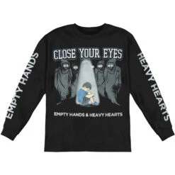 Empty Hands And Heavy HeartsLong Sleeve(Close Your Eyes Empty Hands And Heavy Hearts Long Sleeve 115495)