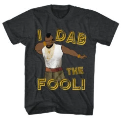 Dab The Fool Slim Fit T-shirt(Mr T Dab The Fool Slim Fit T Shirt 318011)
