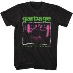 Garbage I Think Im Paranoid T-shirt(Garbage Garbage I Think Im Paranoid T Shirt 439662)